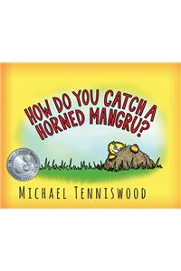 How Do You Catch a Horned Mangru