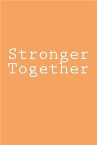 Stronger Together