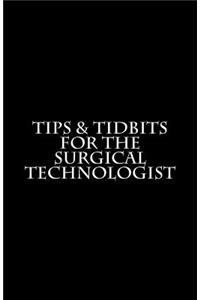 Tips & tidbits for the surgical technologist
