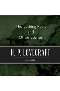 Lurking Fear, and Other Stories Lib/E