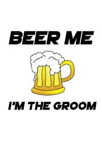 Beer Me I'm the Groom