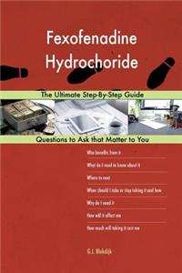 Fexofenadine Hydrochoride; The Ultimate Step-By-Step Guide