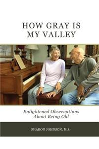 How Gray is My Valley