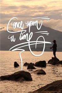Once upon a time