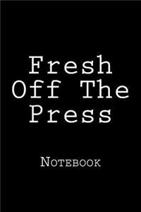 Fresh Off The Press