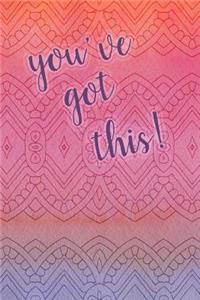 You've Got This