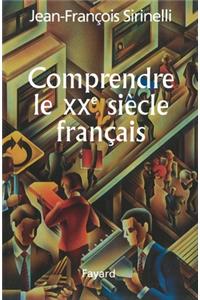 Comprendre Le Xxe Siaecle Franocais