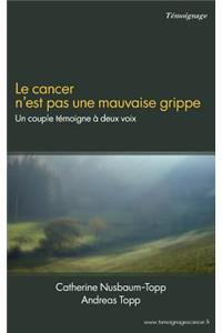 cancer n'est pas une mauvaise grippe