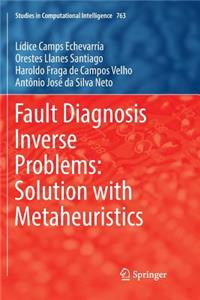 Fault Diagnosis Inverse Problems: Solution with Metaheuristics