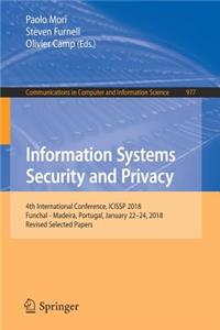 Information Systems Security and Privacy: 4th International Conference, Icissp 2018, Funchal - Madeira, Portugal, January 22-24, 2018, Revised Selected Papers