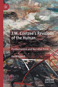 J.M. Coetzee's Revisions of the Human