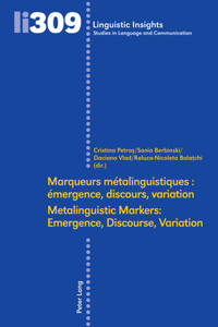 Marqueurs metalinguistiques : emergence, discours, variation /Metalinguistic Markers: Emergence, Discourse, Variation