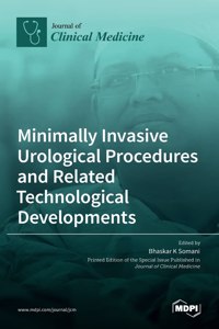 Minimally Invasive Urological Procedures and Related Technological Developments