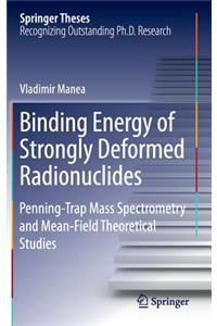 Binding Energy of Strongly Deformed Radionuclides: Penning-Trap Mass Spectrometry and Mean-Field Theoretical Studies