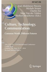 Culture, Technology, Communication. Common World, Different Futures