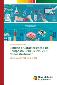 Síntese e Caracterização do Composto SrTi(1-x)Nb(x)O3 Nanoestruturado