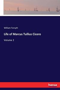 Life of Marcus Tullius Cicero