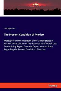 Present Condition of Mexico