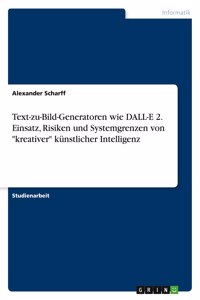 Text-zu-Bild-Generatoren wie DALL-E 2. Einsatz, Risiken und Systemgrenzen von kreativer künstlicher Intelligenz
