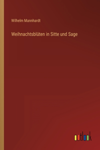 Weihnachtsblüten in Sitte und Sage