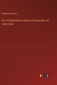 Viril-Stimmen im Reichs-Fürstenrath von 1495-1654