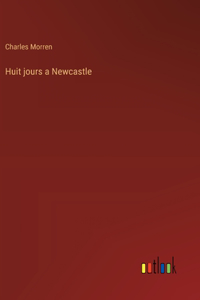 Huit jours a Newcastle