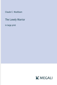 The Lonely Warrior