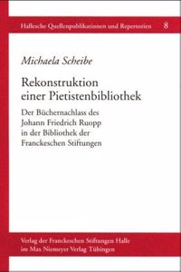 Rekonstruktion Einer Pietistenbibliothek