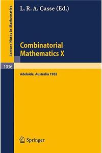 Combinatorial Mathematics X