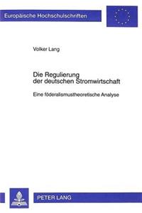 Die Regulierung Der Deutschen Stromwirtschaft