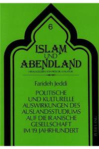 Politische und kulturelle Auswirkungen des Auslandsstudiums auf die iranische Gesellschaft im 19. Jahrhundert