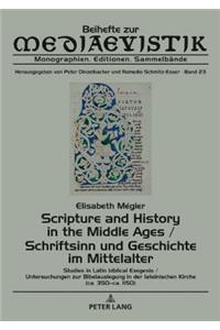 Scripture and History in the Middle Ages / Schriftsinn und Geschichte im Mittelalter: Studies in Latin biblical Exegesis (ca. 350-ca. 1150) / Untersuchungen zur Bibelauslegung in der lateinischen Kirche (ca. 350-ca. 1150)