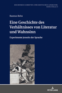 Eine Geschichte des Verhaeltnisses von Literatur und Wahnsinn