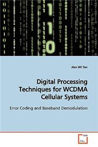 Digital Processing Techniques for WCDMA Cellular Systems