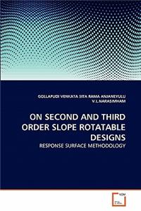 On Second and Third Order Slope Rotatable Designs