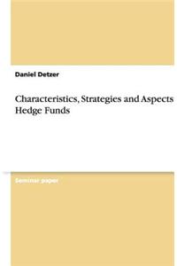 Characteristics, Strategies and Aspects of Hedge Funds