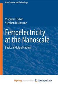 Ferroelectricity at the Nanoscale