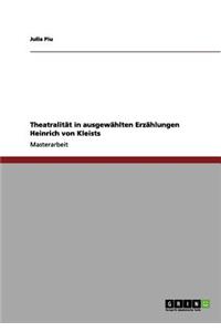 Theatralität in ausgewählten Erzählungen Heinrich von Kleists