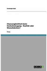 Chancengleichheit beim Hochschulzugang - Realität oder Wunschdenken?
