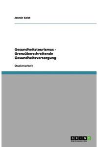 Gesundheitstourismus - Grenzüberschreitende Gesundheitsversorgung