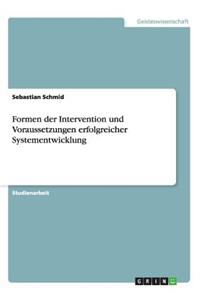 Formen der Intervention und Voraussetzungen erfolgreicher Systementwicklung