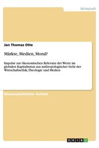 Märkte, Medien, Moral?