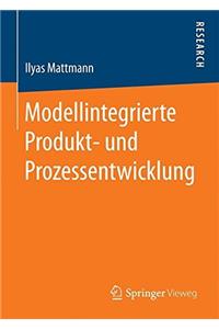 Modellintegrierte Produkt- und Prozessentwicklung
