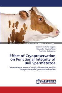 Effect of Cryopreservation on Functional Integrity of Bull Spermatozoa