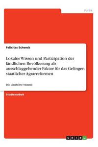 Lokales Wissen und Partizipation der ländlichen Bevölkerung als ausschlaggebender Faktor für das Gelingen staatlicher Agrarreformen