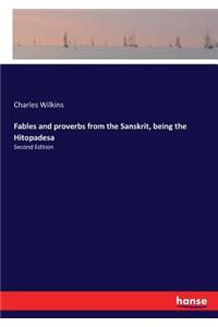 Fables and proverbs from the Sanskrit, being the Hitopadesa