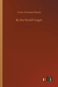 By the World Forgot