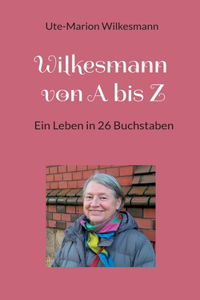 Wilkesmann von A bis Z