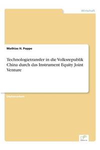 Technologietransfer in die Volksrepublik China durch das Instrument Equity Joint Venture