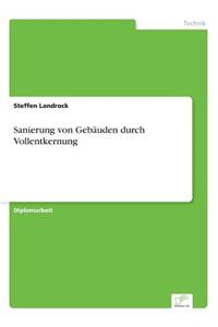 Sanierung von Gebäuden durch Vollentkernung